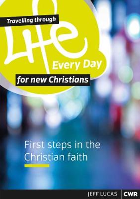 Travelling Through Life Every Day For New Christians - Lucas, Jeff