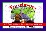 Travelmates: Fun Games Kids Can Play in the Car or on the Go--No Materials Needed