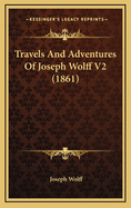 Travels and Adventures of Joseph Wolff V2 (1861)