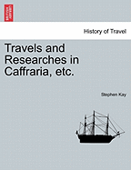 Travels and Researches in Caffraria, Etc.