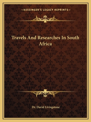 Travels And Researches In South Africa - Livingstone, David