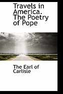 Travels in America. the Poetry of Pope