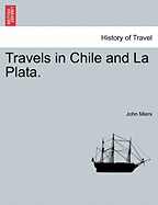 Travels in Chile and La Plata.