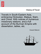 Travels in South-Eastern Asia, Embracing Hindustan, Malaya, Siam, and China: With a Full Account of the Burman Empire