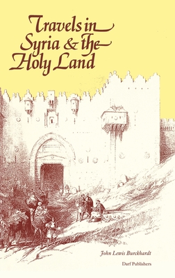 Travels in Syria & the Holy Land - Burckhardt, Johann Ludwig