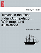 Travels in the East Indian Archipelago: With maps and illustrations