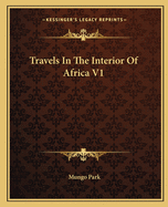 Travels In The Interior Of Africa V1