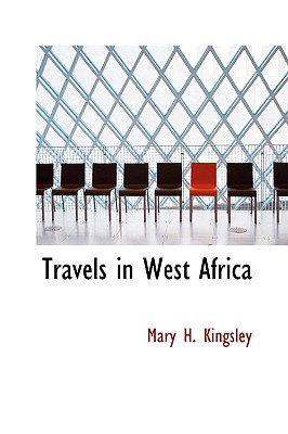 Travels in West Africa - Kingsley, Mary H