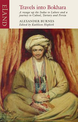 Travels into Bokhara - Burnes, Alexander, and Hopkirk, Kathleen (Editor)