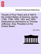 Travels of Four Years and a Half in the United States of America During 1798, 1799, 1800, 1801, and