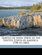 Travels of John Davis in the United States of America, 1798 to 1802 (Volume 2)