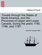 Travels through the states of North America, and the provinces of Upper and Lower Canada, during the years 1795, 1796, and 1797