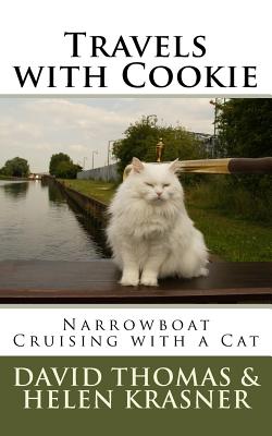 Travels with Cookie: Narrowboat Cruising with a Cat - Krasner, Helen, and Thomas, David