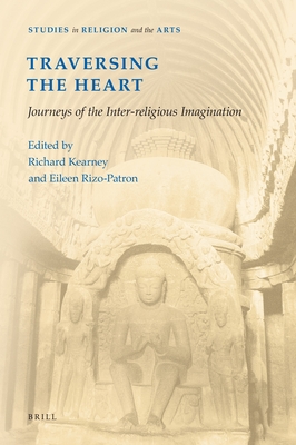 Traversing the Heart: Journeys of the Inter-Religious Imagination - Kearney, Richard (Editor), and Rizo-Patron, Eileen (Editor)