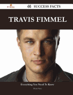 Travis Fimmel 44 Success Facts - Everything You Need to Know about Travis Fimmel - Velez, Diana