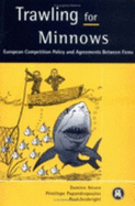 Trawling for Minnows: European Competition Policy and Agreements Between Firms - Neven, Damien, and Seabright, Paul, and Papandropoulos, Penelope