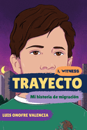 Trayecto: Mi Historia de Migracin