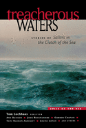 Treacherous Waters: Stories of Sailors in the Clutch of the Sea