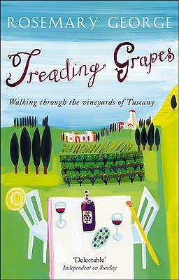 Treading Grapes: Walking Through The Vineyards Of Tuscany - George, Rosemary