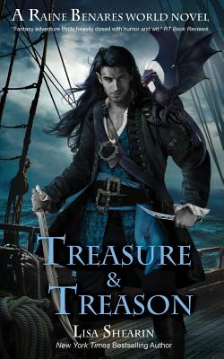 Treasure and Treason: A Raine Benares World Novel - Shearin, Lisa