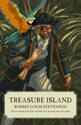 Treasure Island (Canon Classics Worldview Edition) - Stevenson, Robert Louis, and Wilson, Douglas (Introduction by)