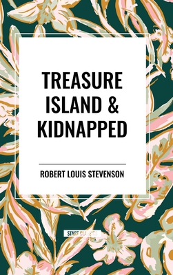 Treasure Island & Kidnapped - Stevenson, Robert Louis