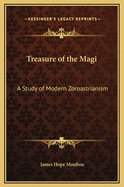 Treasure of the Magi: A Study of Modern Zoroastrianism