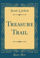 Treasure Trail (Classic Reprint)
