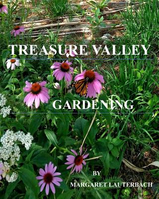 Treasure Valley Gardening - Lauterbach, Margaret