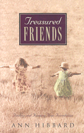 Treasured Friends: Finding and Keeping True Friendships
