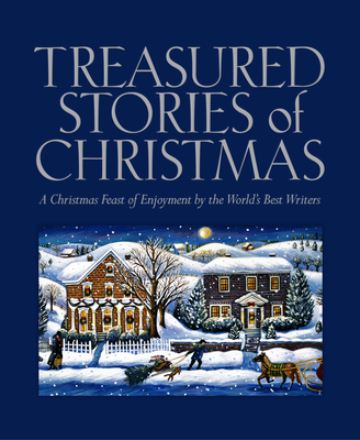 Treasured Stories of Christmas: A Christmas Feast of Enjoyment by the World's Best Writers - Stuart, Sarah Anne (Editor)