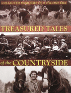Treasured Tales of the Countryside: Collected Memories of a Bygone Era
