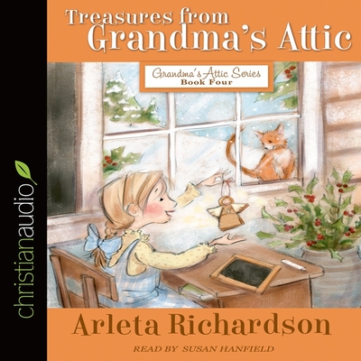 Treasures from Grandma's Attic - Hanfield, Susan (Read by), and Richardson, Arleta