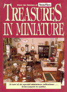 Treasures in Miniature: A Tour of Six Special Miniatures Collections--From Carpets to Castles - Delgado, Jeanne, and Harp, Sybil, and Spohn, Terry (Editor)