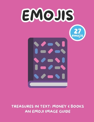 Treasures in Text: Money & Books an Emoji Image Guide - Writings, Simple