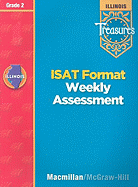 Treasures, ISAT Format Weekly Assessment, Grade 2: Illinois