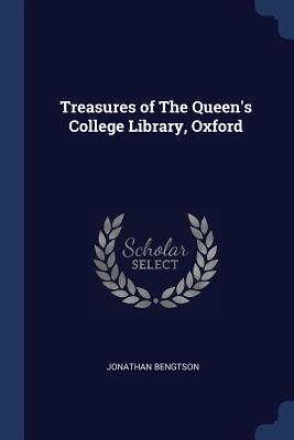 Treasures of The Queen's College Library, Oxford - Bengtson, Jonathan