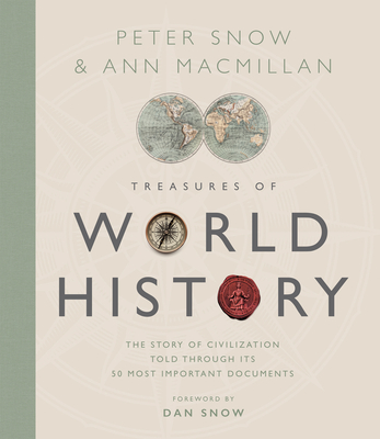 Treasures of World History: The Story Of Civilization in 50 Documents - MacMillan, Ann, and Snow, Peter, and Snow, Dan (Foreword by)
