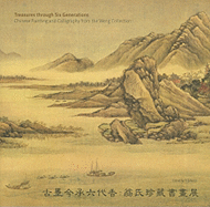 Treasures Through Six Generations: Chinese Painting and Calligraphy from the Weng Collection
