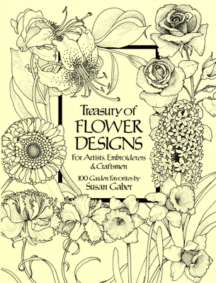 Treasury of Flower Designs for Artists, Embroiderers and Craftsmen - Gaber, Susan