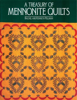 Treasury of Mennonite Quilts - Pellman, Rachel T