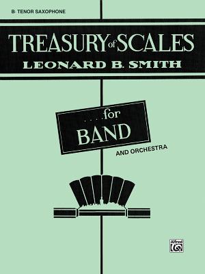 Treasury of Scales for Band and Orchestra: B-Flat Tenor Saxophone - Smith, Leonard B