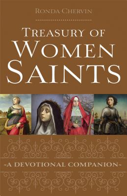 Treasury of Women Saints: A Devotional Companion - Chervin, Ronda, Dr., PhD