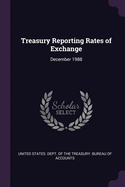 Treasury Reporting Rates of Exchange: December 1988