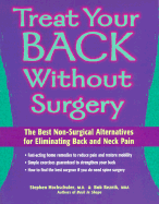 Treat Your Back Without Surgery: A Consumers Guide to the Best Non-Surgical Alternatives for a Healthy Back - Hochschuler, Stephen, M D, and Reznick, Bob