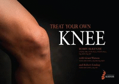 Treat Your Own Knee - McKenzie, Robin, and Watson, Grant, and Lindsay, Robert