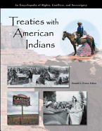 Treaties with American Indians: An Encyclopedia of Rights, Conflicts, and Sovereignty