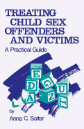 Treating Child Sex Offenders and Victims: A Practical Guide