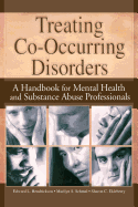 Treating Co-Occurring Disorders: A Handbook for Mental Health and Substance Abuse Professionals