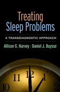 Treating Sleep Problems: A Transdiagnostic Approach
